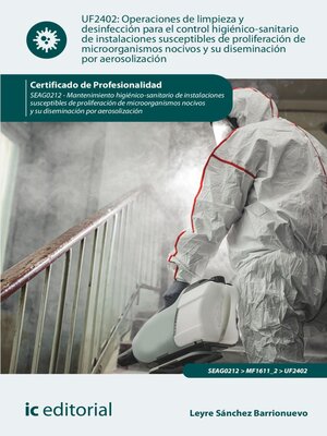 cover image of Operaciones de limpieza y desinfección para el control higiénico-sanitario de instalaciones susceptibles de proliferación de microorganismos nocivos y su diseminación por aerosolización. SEAG0212